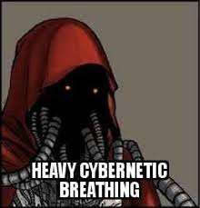 Meme heavy cybernetic breathing