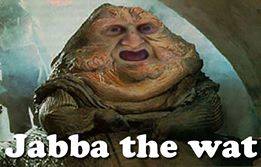 Jabba the wat