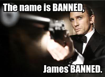 The name is banned, James Banned