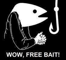 Wow, free bait