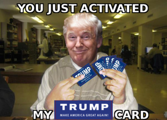 You just activated my trump card