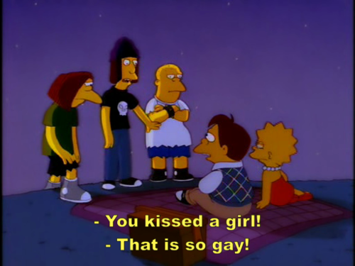 You kissed a girl, that is so gay - The Simpsons