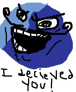 Le I decieved you