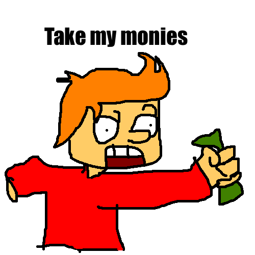 Le take my monies