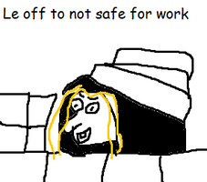 Le off to not safe for work
