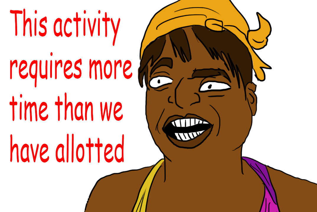 Le this activity requires more time than we have allotted