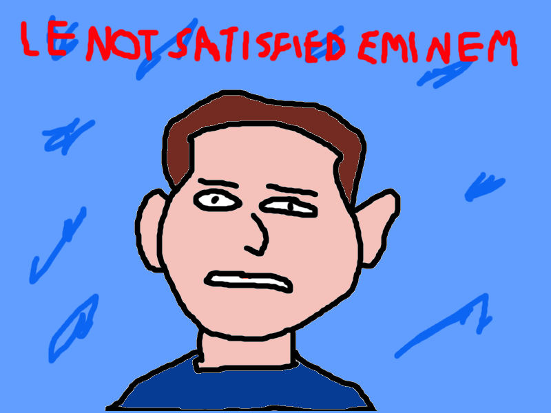 Le not satisfied eminem