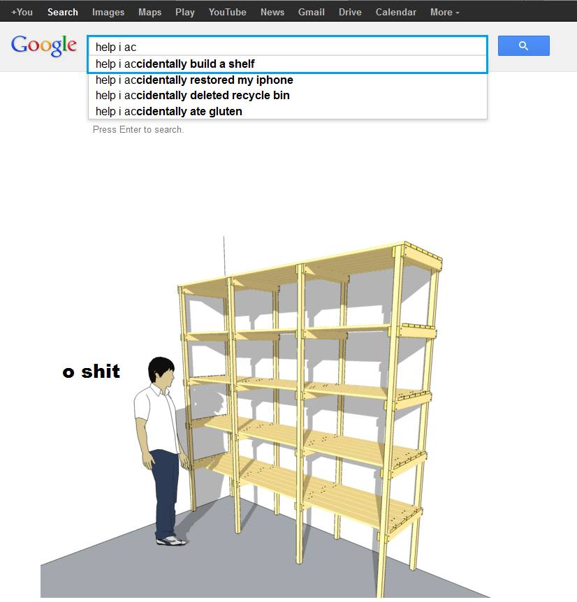 Help I accidentally build a shelf