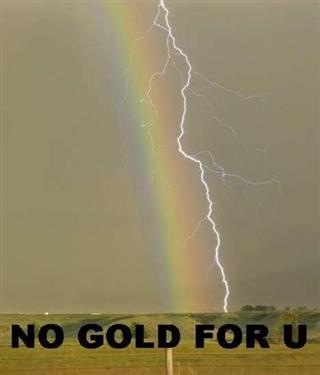 No gold for u