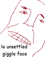 Le unsettled giggle face