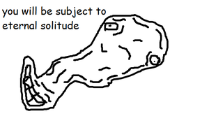 Le you will be subject to eternal solitude