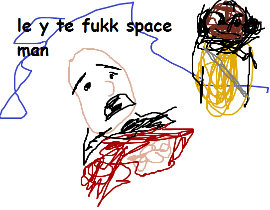 Le y te fukk space man
