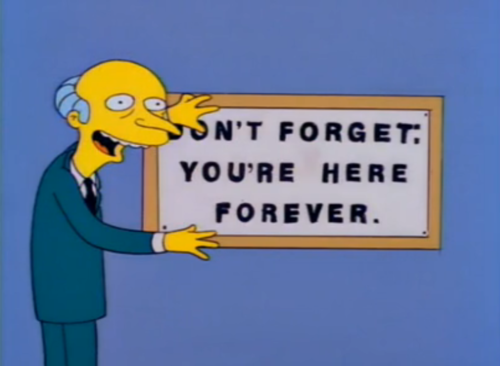Don't forget, you're here forever