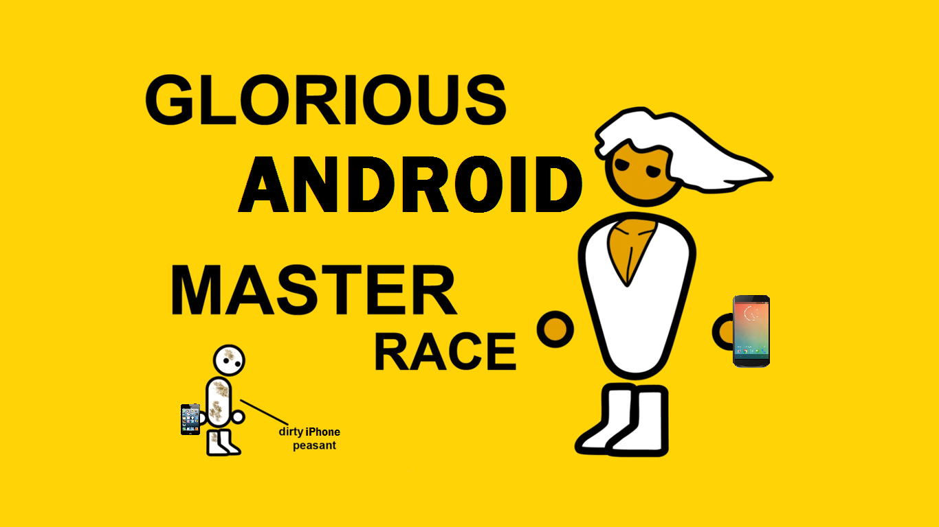 Glorious android master race