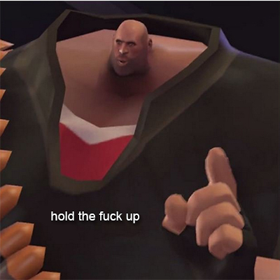 Hold the fuck up heavy