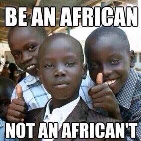 Be an african, not an african't