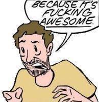Because it's fucking awesome