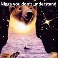 Nigga you don't understand