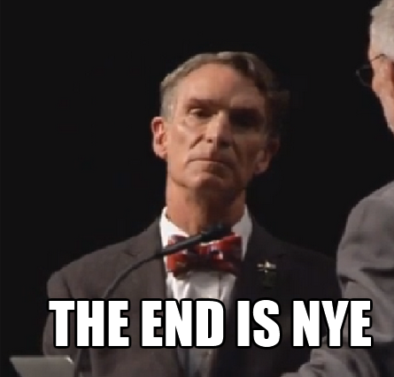 The end is nye